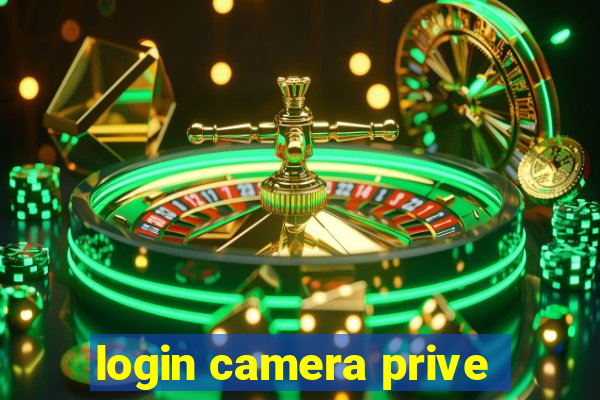 login camera prive